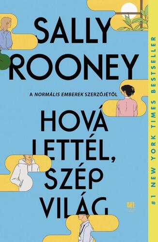 Kniha Hová lettél, szép világ - Sally Rooney,Dudik Annamária Éva