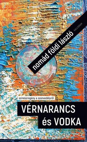Kniha Vérnarancs és vodka - László Földi Nomád