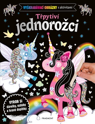 Kniha Vyškrabávací obrázky s aktivitami – Třpytiví jednorožci, 2. vydanie - Kolektív autorov