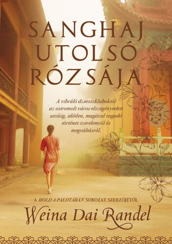 Kniha Sanghaj utolsó rózsája - Weina Dai Randel,Nóra Titanilla Kiss