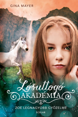 Kniha Lósuttogó akadémia 8: Zoe legnagyobb győzelme - Gina Mayerová,Lídia Nádori