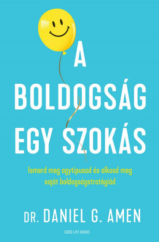 Kniha A boldogság egy szokás - Daniel G. Amen,Emese Angi