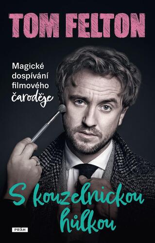 S kouzelnickou hůlkou: Magické dospívání - Tom Felton