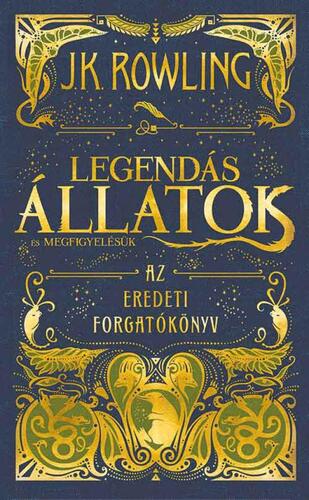 Legendás állatok és megfigyelésük - Az eredeti forgatókönyv - Joanne K. Rowling,Tóth Tamás Boldizsár