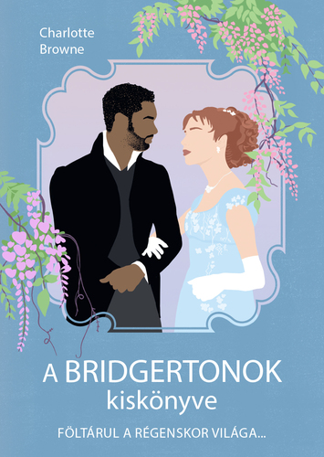 A Bridgertonok kiskönyve - Charlotte Browne