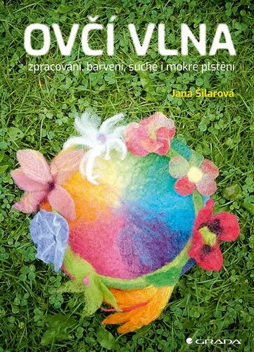 Kniha Ovčí vlna - Zpracování, barvení, suché i mokré plstění