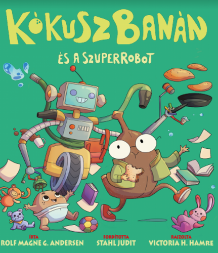 Kniha KókuszBanán és a szuper-robot - Rolf M.G. Andersen,Judit Stahl