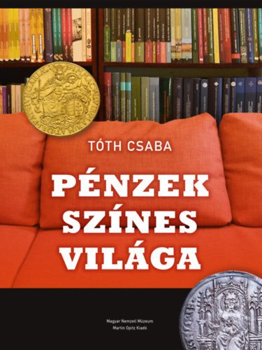 Kniha Pénzek színes világa - Csaba Tóth