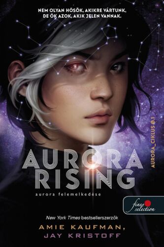 Kniha Aurora-ciklus 1: Aurora Rising - Aurora felemelkedése - Amie Kaufmanová,Jay Kristoff,Judit Sereg