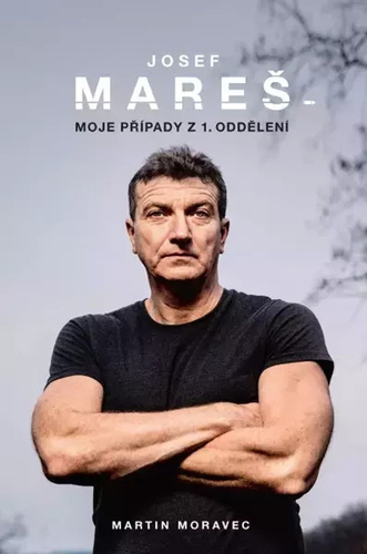 Josef Mareš - Moje případy z 1. oddělení