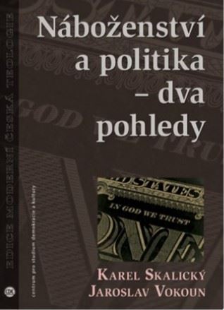 Náboženství a politika – dva pohledy - Karel Skalicky,Jaroslav Vokoun