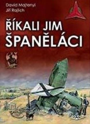 Říkali jim španěláci - David Majtenyi,Jiří Rajlich