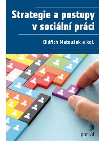 Strategie a postupy v sociální práci - Kolektív autorov,Oldřich Matoušek