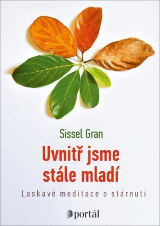 Uvnitř jsme stále mladí - Sissel Gran,Klára Winklerová