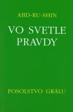 Vo svetle pravdy - Posolstvo Grálu (III.zväzok), 2.vydanie - Abd-Ru-Shin