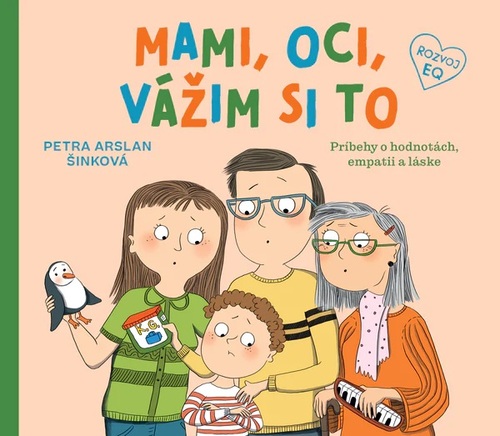 Mami, oci, vážim si to - Petra Arslan Šinková