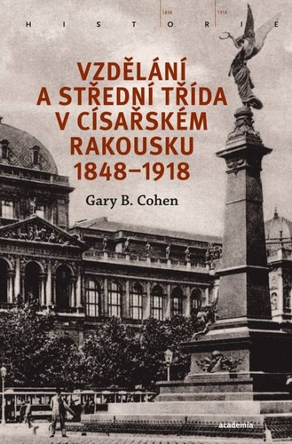 Kniha Vzdělání a střední třída v císařském Rakousku 1848-1918