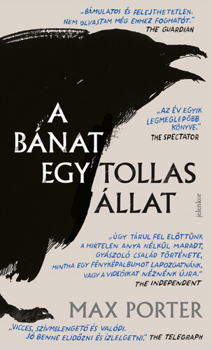 A bánat egy tollas állat - Max Porter,Benedek Totth