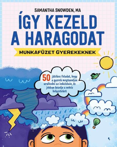 Kniha Így kezeld a haragodat - munkafüzet gyerekeknek - Samantha Snowden,Andrea Megyeri
