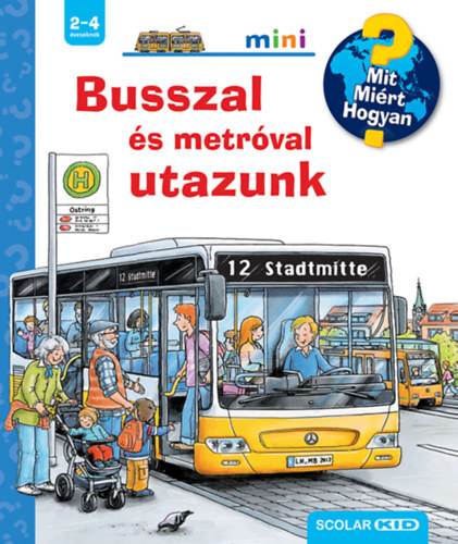 Busszal és metróval utazunk - Mit? Miért? Hogyan? Mini - Andrea Erneová