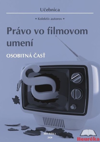Kniha Právo vo filmovom umení. Osobitná časť - Kolektív autorov