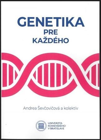 Genetika pre každého - Andrea Ševčovičová,Kolektív autorov