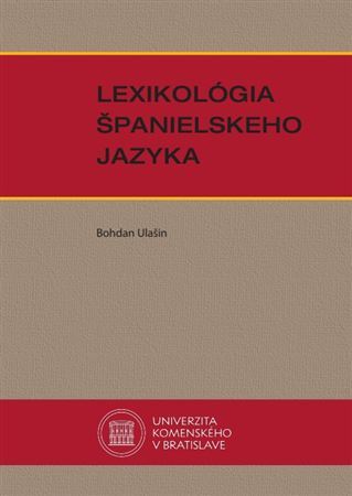 Kniha Lexikológia španielskeho jazyka - Bohdan Ulašin