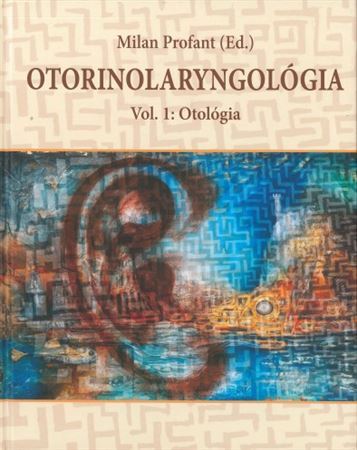 Kniha Otorinolaryngológia - Vol 1.: Otológia - Milan Profant