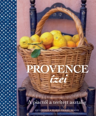 Kniha Provence ízei - Gui Gedda,Marie-Pierre Moine