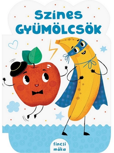 Kniha Színes gyümölcsök - Éva Emese Forró-Bathó