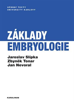 Kniha Základy embryologie - Jaroslav Slípka,Zbyněk Tonar,Jan Nevoral