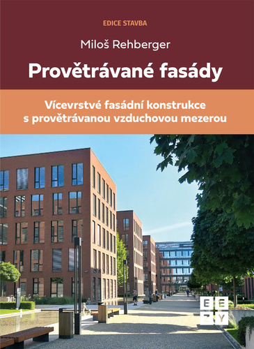 Kniha Provětrávané fasády - Vícevrstvá fasádní konstrukce s provětrávanou vzduchovou mezerou