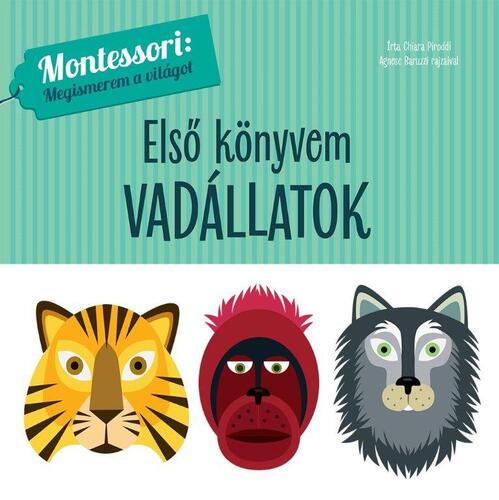 Kniha Első könyvem Vadállatok - Montessori: Megismerem a világot - Chiara Piroddi