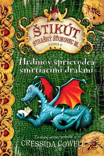 Kniha Hrdinov sprievodca smrtiacimi drakmi - Cressida Cowell