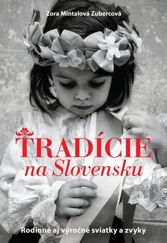 Kniha Tradície na Slovensku - Zora Mintalová-Zubercová