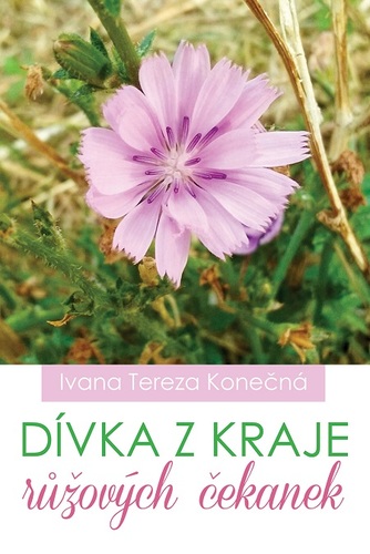 Dívka z kraje růžových čekanek - Ivana Tereza Konečná kúpite na Panta Rhei
