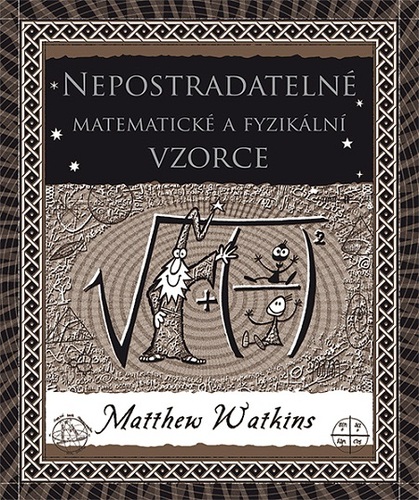 Kniha Nepostradatelné matematické a fyzikální vzorce - Matthew Watkins