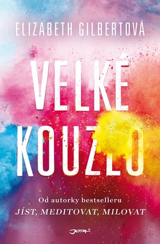 Velké kouzlo - Gilbert Elizabeth