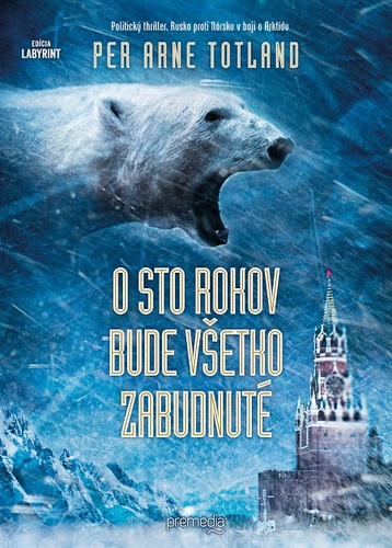 Kniha O sto rokov bude všetko zabudnuté - Per Arne Totland