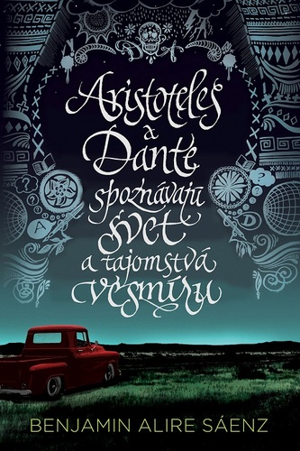 Kniha Aristoteles a Dante spoznávajú svet a tajomstvá vesmíru - Benjamin Alire Sáenz