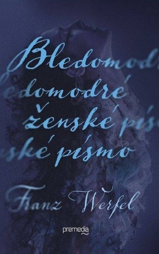 Bledomodré ženské písmo - Franz Werfel