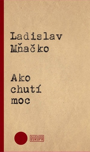 Ako chutí moc - Ladislav Mňačko