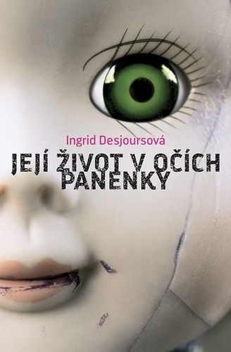Kniha Její život v očích panenky - Ingrid Desjours