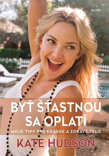 Byť šťastnou sa oplatí - Kate Hudson