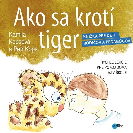 Kniha Ako sa krotí tiger - Kamila Kopsová,Petr Kops