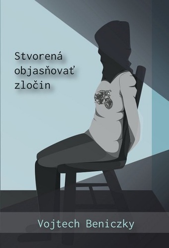 Kniha Stvorená objasňovať zločin - Vojtech Beniczky