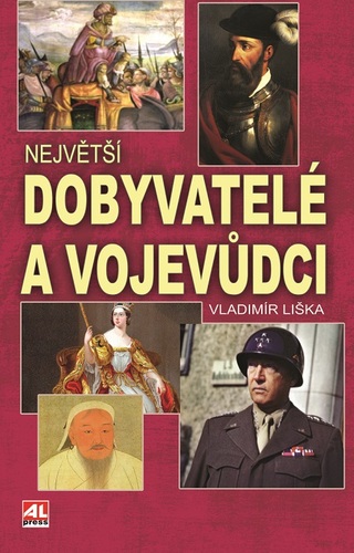 Kniha Největší dobyvatelé a vojevůdci - Vladimír Liška