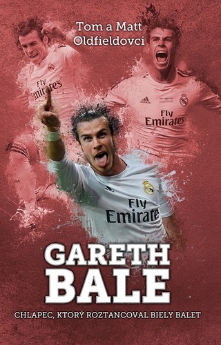 Kniha Gareth Bale - Tom Oldfield,Matt Oldfield
