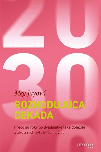 Rozhodujúca dekáda - Meg Jay