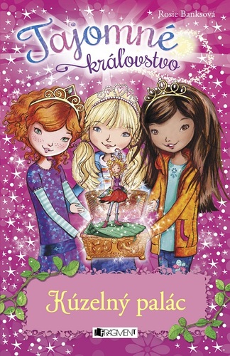 Kniha Tajomné kráľovstvo: Kúzelný palác - Rosie Banks